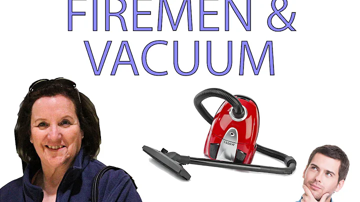 Firemen and Vacuum Story
