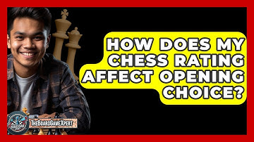 How Does My Chess Rating Affect Opening Choice? - The Board Game Xpert