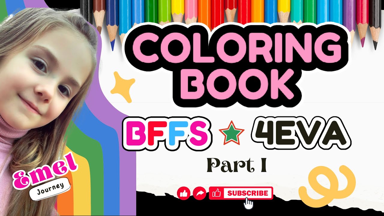 Coloring Book BFF'S 4 EVA With Emel  - Part 1