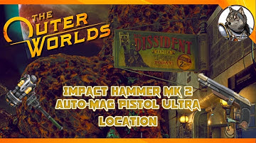 THE OUTER WORLDS - How to Get the Impact Hammer Mk 2 & Auto-Mag Pistol Ultra Weapons