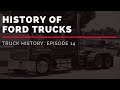 History of Ford Trucks | Truck History Episode 14