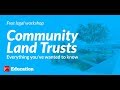 Community Land Trusts - everything you&#39;ve wanted to know