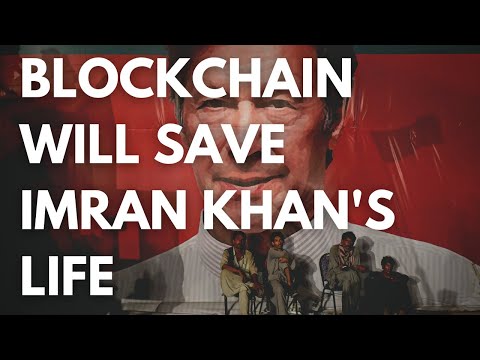 How #blockchain can save Prime Minister Imran Khan's Life?