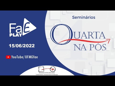 FaE/UFMG - 4ª na Pós - 15/06/2022