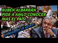RUBÉN ALBARRÁN INVITA A AMLO A CONOCER EL PAÍS! EL PRESIDENTE LE RESPONDE ASÍ!!!