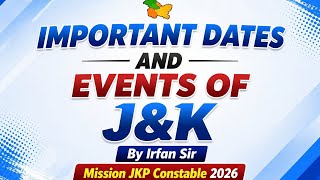 IMPORTANT DATES & EVENTS Of J&K /Jkssb JKP Constable/New Pattern MCQs/All in One Video/ By Irfan Sir