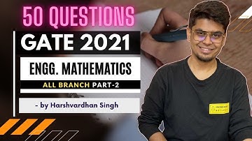 GATE 2021 ME,CE,EE,EC,PI,CS,IN Paper Soln. Part-2 | Engineering Mathematics | by Harshvardhan Singh