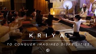 The Kriya To Conquer Imagined Disabilities