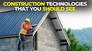 CONSTRUCTION TECHNOLOGIES THAT YOU SHOULD SEE