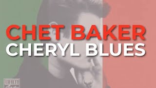 Chet Baker - Cheryl Blues (Official Audio)