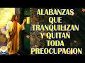 Alabanzas Que Abren Puertas de Bendición Para Tu Casa 2022   Alabanzas Cristianas de Adoración