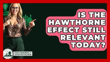 Is The Hawthorne Effect Still Relevant Today? - The Friendly Statistician