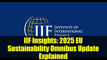 IIF Insights: 2025 EU Sustainability Omnibus Update Explained