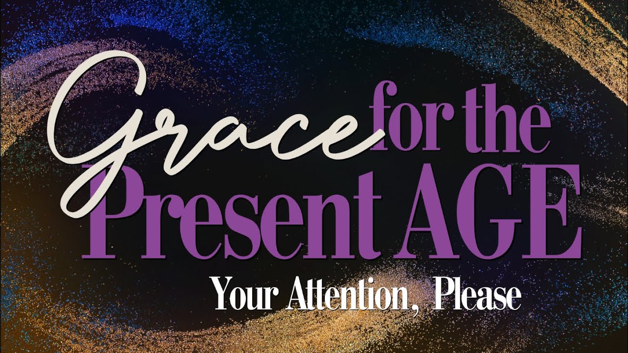 February 1, 2026 TRADITIONAL: Grace for the Present Age - Your ...