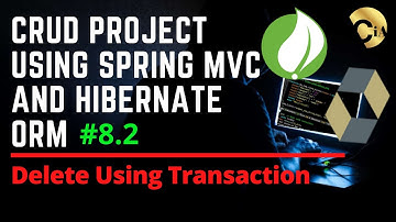 #8.2 CRUD Project using Spring MVC and Hibernate - Delete Using Transaction