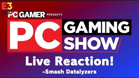 PC Gaming Show E3 2021 LIVE REACTION!!