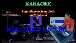 So Brantakan || Semy Janis || Kita pernah batanya Karaoke