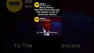 Black History: Wendell Pierce Reveals The Hidden Truth Of American History&#39;&#39;  #blackhistory #america