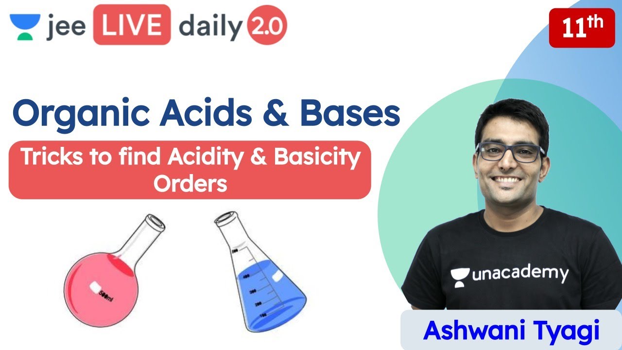 JEE: Organic Acids & Bases | JEE Chemistry | Unacademy JEE | Ashwani Tyagi