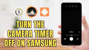 Hoe de cameratimer op Samsung uit te schakelen - Gedetailleerde tutorial (2025)