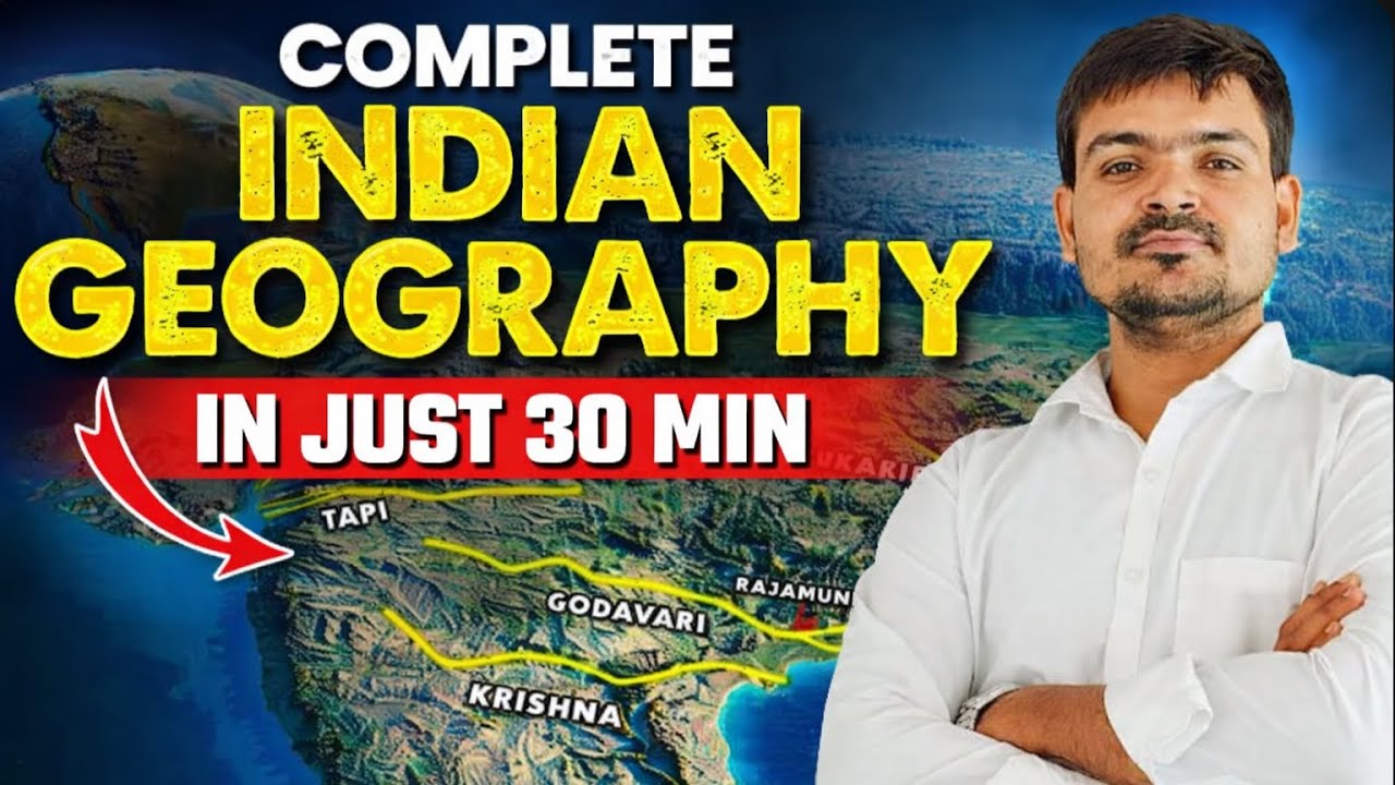 Complete Indian Geography in Just 30 Minutes | UPSC, SSC, State PSC