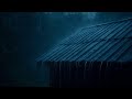 Night Rainstorm on the Roof | Heavy Rain Sounds for Better Sleep -122