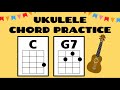 C & G7 Ukulele Chord Practice | Ukulele Play Along C & G7 Chord