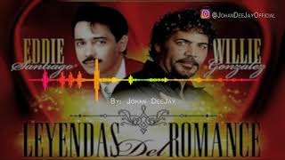 Mix Salsa Erotica - Eddie Santiago Vs Willie Gonzalez - Johan DeeJay