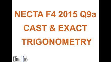 FORM 4 MATH NECTA 2015 Q9a  - EXACT TRIGONOMETRY , HOW TO FIND THE VALUES OF THE ACUTE ANGLES.