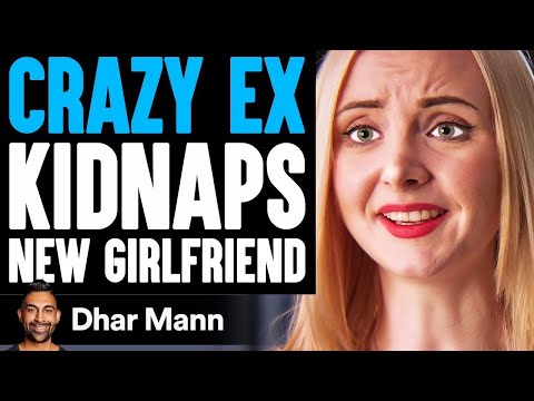 CRAZY EX Kidnaps NEW GIRLFRIEND (PG-13) | Dhar Mann