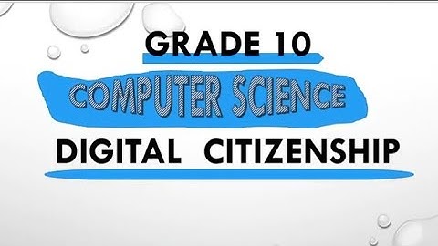 GRADE 10 | ICT  | DIGITAL CITIZENSHIP | ICT and Society 