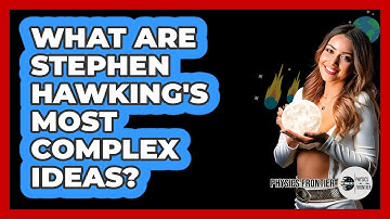 What Are Stephen Hawking