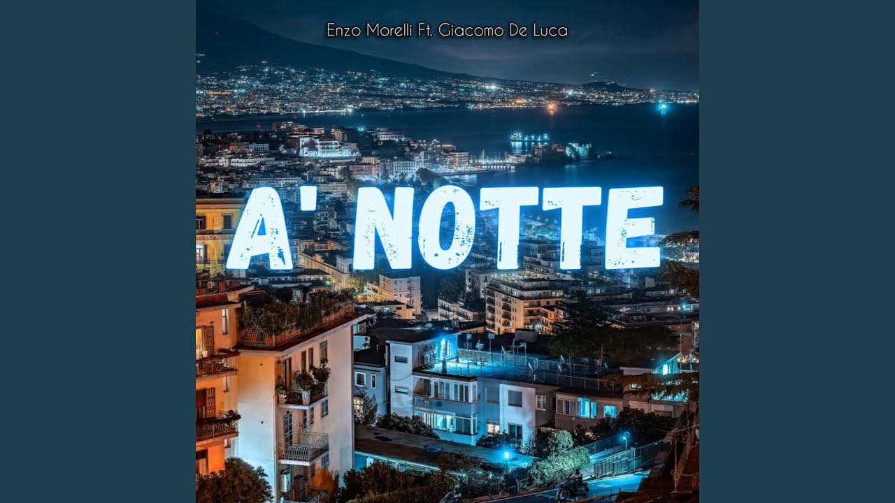 A' Notte (feat. Enzo Morelli)