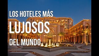 Los 20 Hoteles más Lujosos y Caros del Mundo