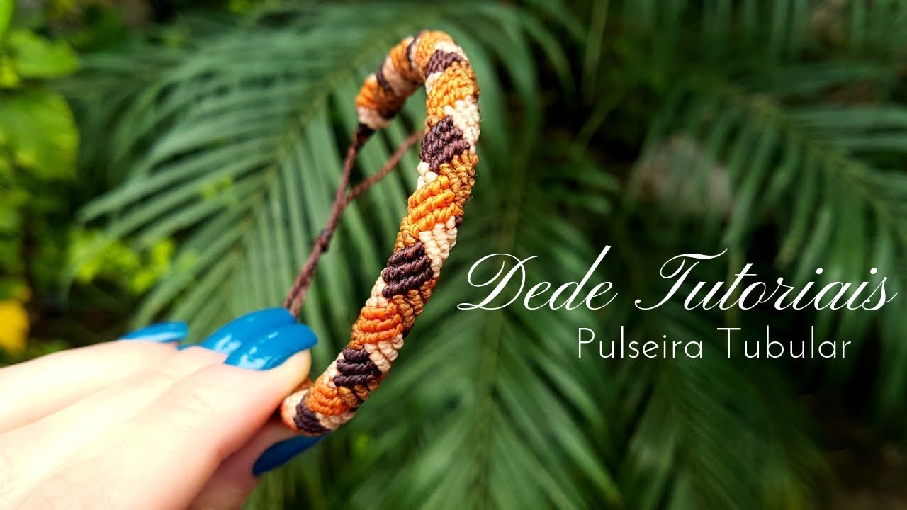 Dede Tutoriais | Como fazer Pulseira Tubular #125