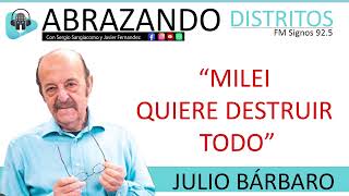 Julio Bárbaro -  "Milei quiere destruir todo". Programa Nº58 screenshot 4