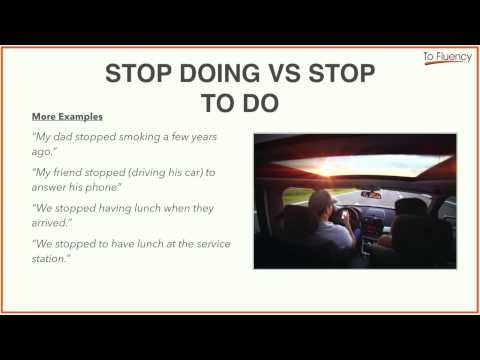 Verb Patterns: Stop Doing vs Stop to Do (And Start to Do vs Start Doing)