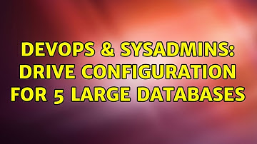 DevOps & SysAdmins: Drive configuration for 5 large databases (2 Solutions!!)