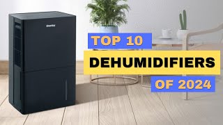 Top 10 Best Dehumidifiers of 2024 | Say Goodbye to Humidity! Top 10 Best Dehumidifiers of 2024 | Say Goodbye to Humidity!