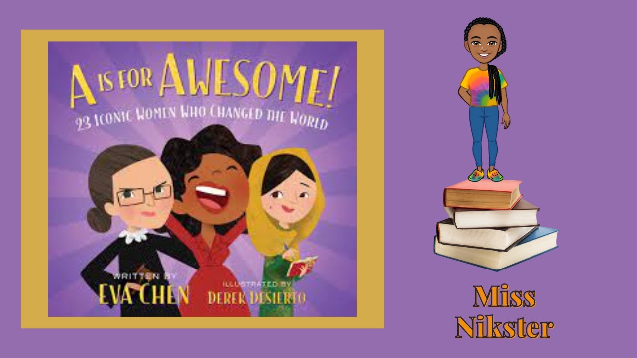 A is for Awesome 23 Iconic Women who Changed the World by Eva Chen ...