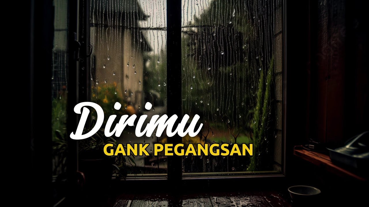 GANK PEGANGSAAN Dirimu ( Lirik ) HQ Audio , Comp. Harry Minggoes