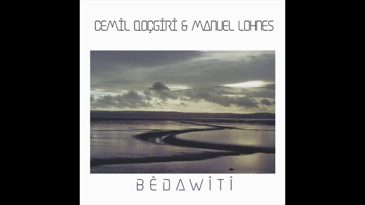 Cemil Qoçgiri & Manuel Lohnes - Rêya Malê