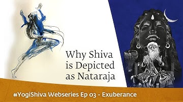 #YogiShiva Webseries Ep 03 - Exuberance | Nataraja & The Dance of Creation