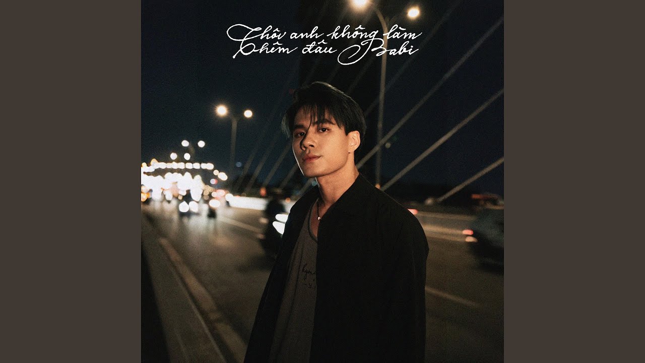 Watch Thôi Anh Không Làm Thêm Đâu Babi (feat. Phùng Khánh Linh) on YouTube