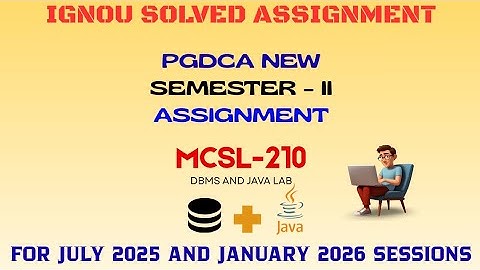 MCSL 210 | PGDCA NEW | SEMESTER 2 | IGNOU SOLVED ASSIGNMENT | JULY 2025 JANUARY 2026