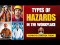Types of Hazards at Workplace @TheHSECoach