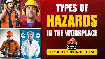 Types of Hazards at Workplace @TheHSECoach