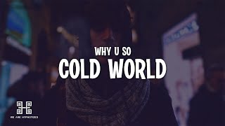 Why U So - Cold World (Lyrics)