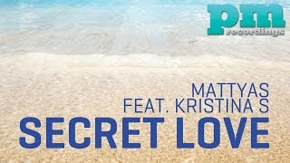 Mattyas feat. Kristina S - Secret Love (Greek Radio Mix)