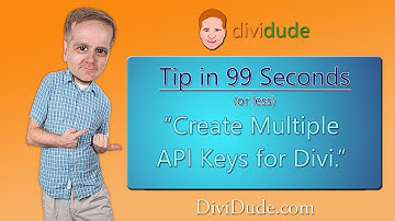 Create Multiple API Keys for Divi: 99 Seconds (or less) Divi Tip